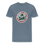 Oh Leck! Männer Premium T-Shirt - Blaugrau