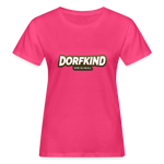 Dorfkind 2 Frauen Bio-T-Shirt - Neon Pink