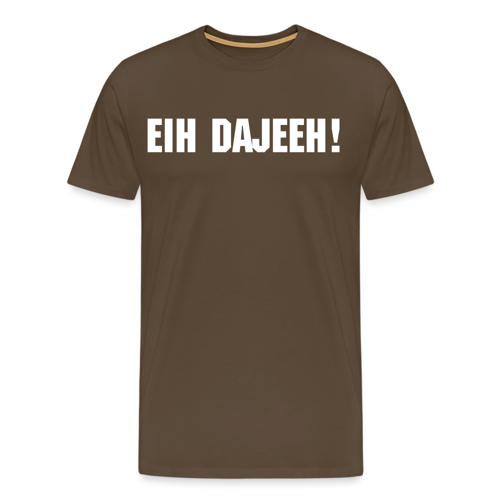 Eih Dajeeh! Männer Premium T-Shirt - Edelbraun