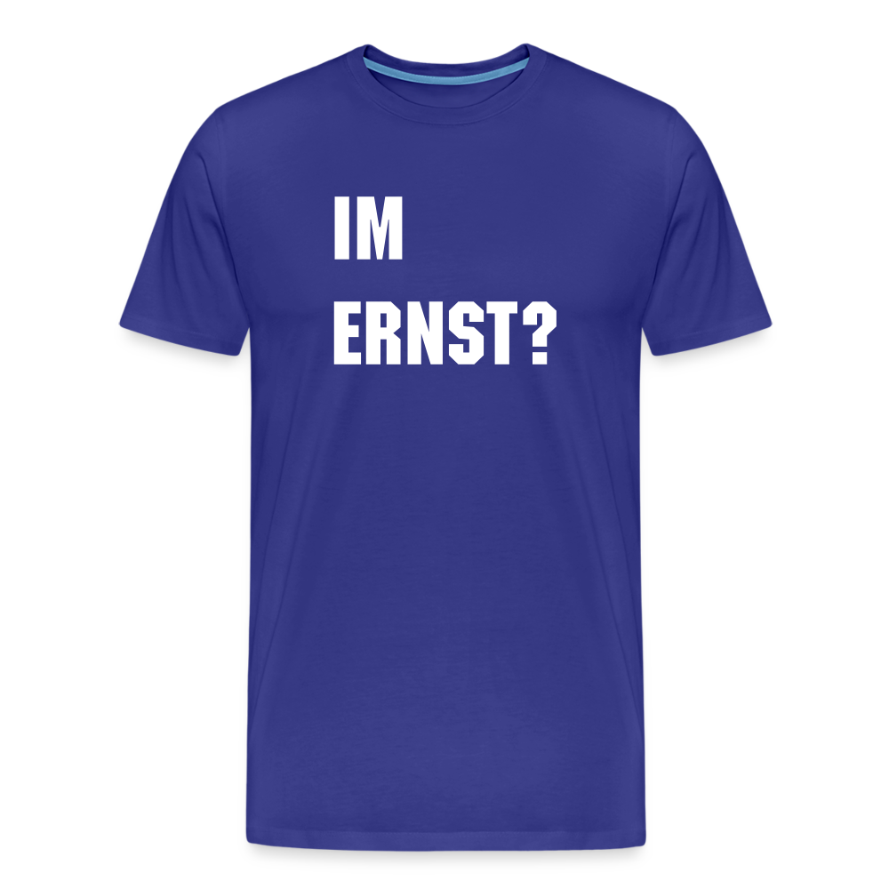 Im Ernst -Männer Premium T-Shirt - Königsblau
