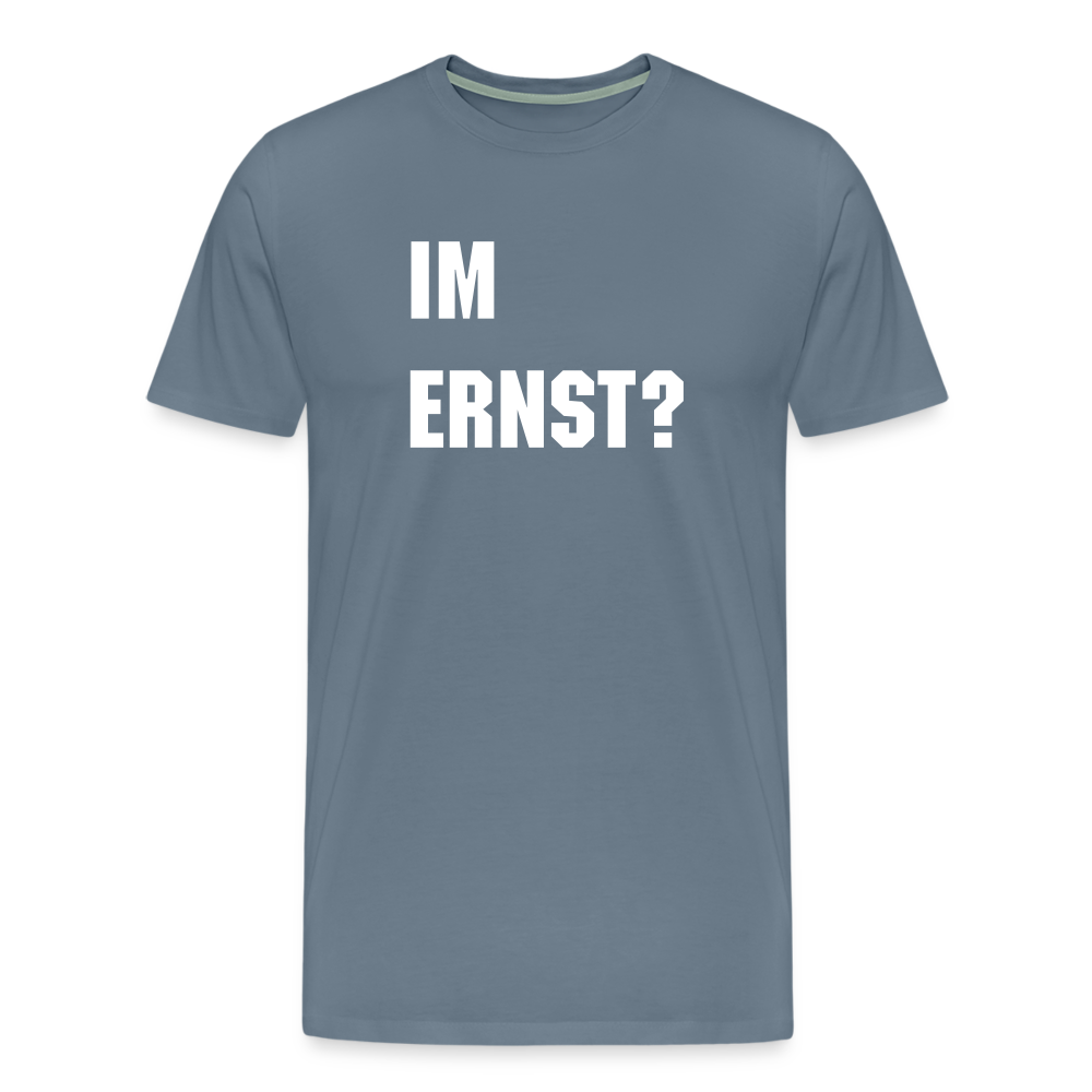 Im Ernst -Männer Premium T-Shirt - Blaugrau
