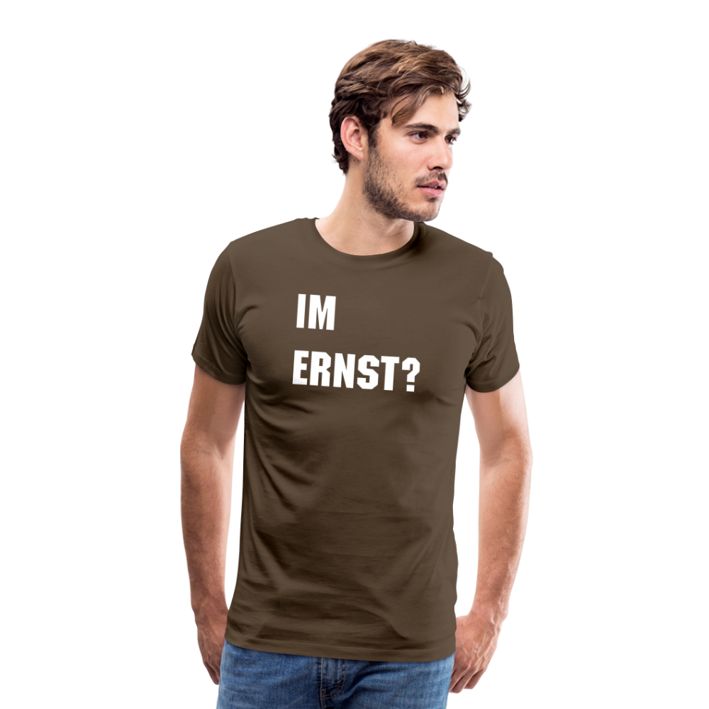 Im Ernst -Männer Premium T-Shirt - Edelbraun
