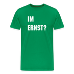 Im Ernst -Männer Premium T-Shirt - Kelly Green