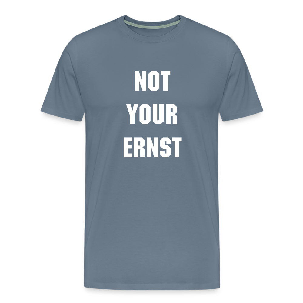 Not your Ernst Männer Premium T-Shirt - Blaugrau