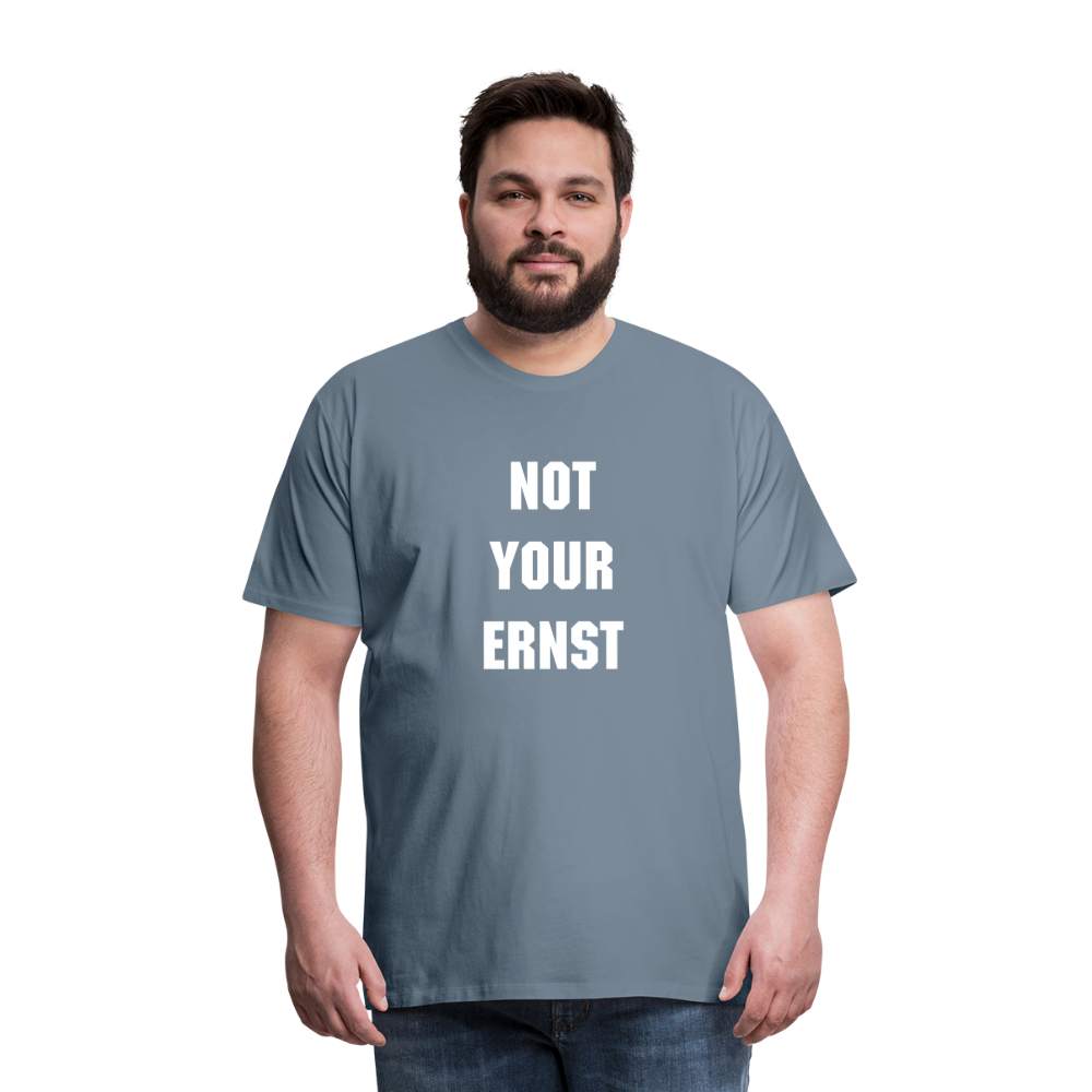 Not your Ernst Männer Premium T-Shirt - Blaugrau