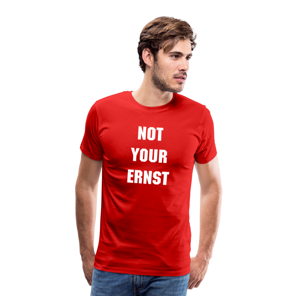 Not your Ernst Männer Premium T-Shirt - Rot