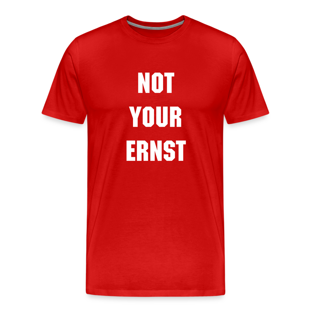 Not your Ernst Männer Premium T-Shirt - Rot