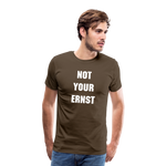 Not your Ernst Männer Premium T-Shirt - Edelbraun