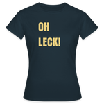 Oh Leck Frauen T-Shirt - Navy