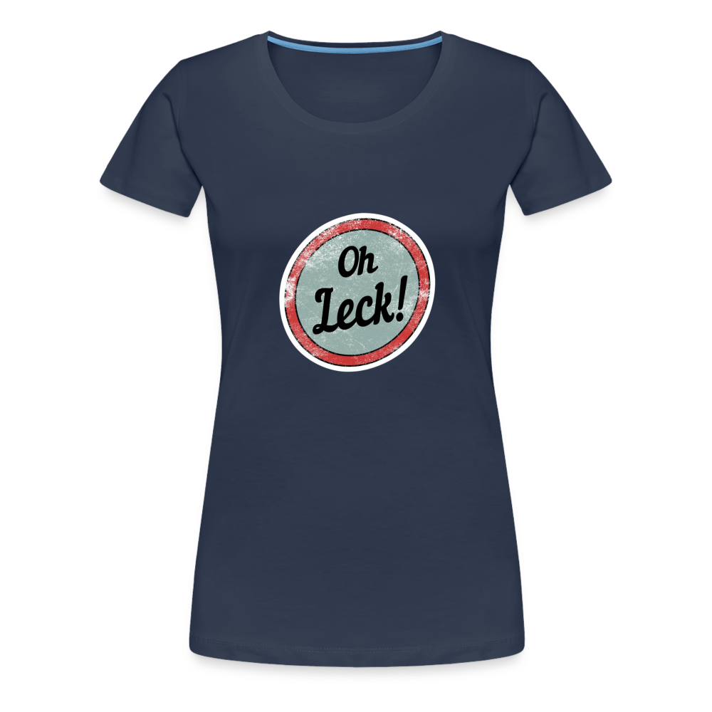 Oh Leck!Frauen Premium T-Shirt - Navy