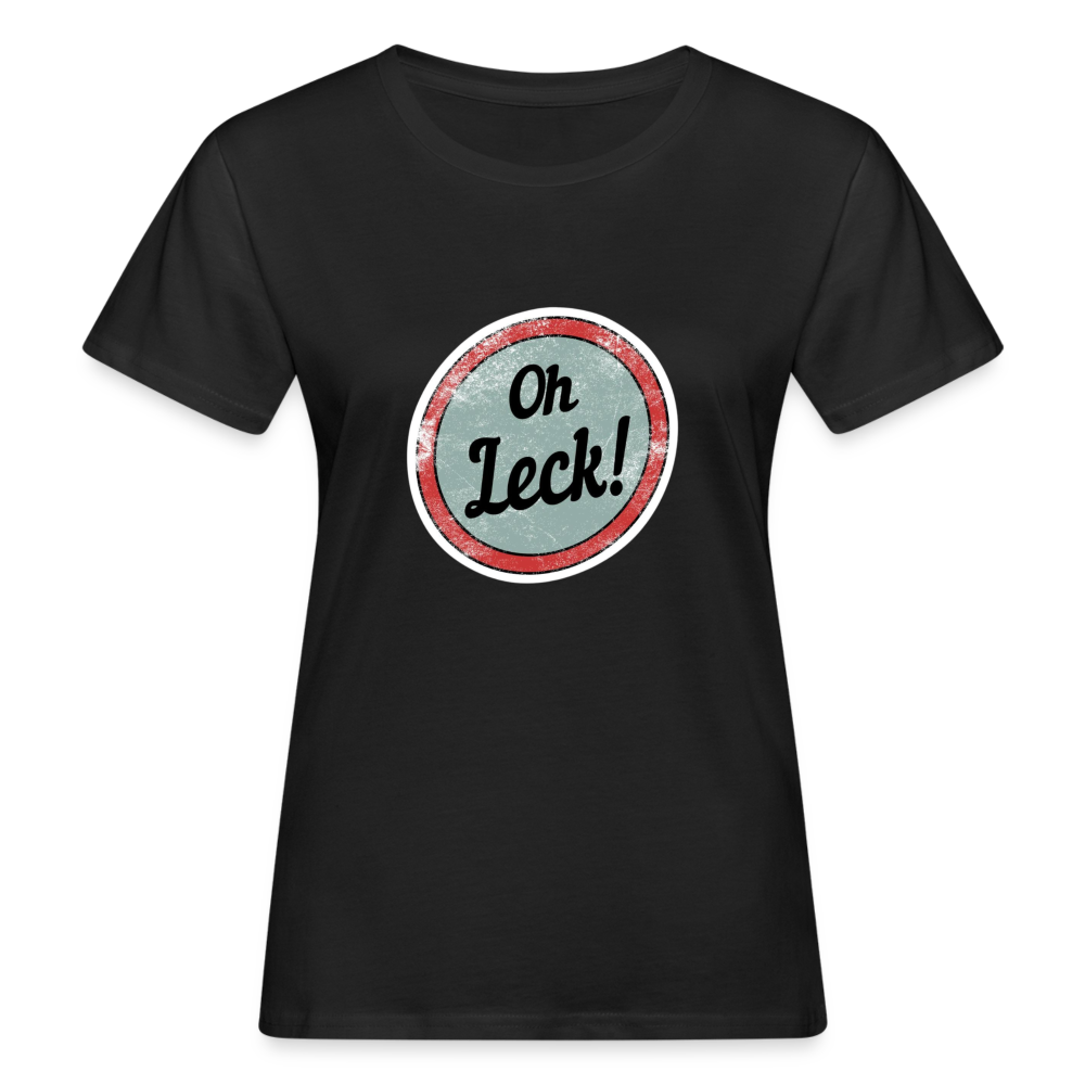 Oh Leck! Frauen Bio-T-Shirt - Schwarz