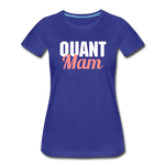 Quant Mam Frauen Premium T-Shirt - Königsblau
