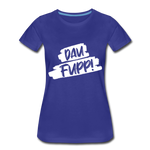 Dau Fupp Frauen Premium T-Shirt - Königsblau