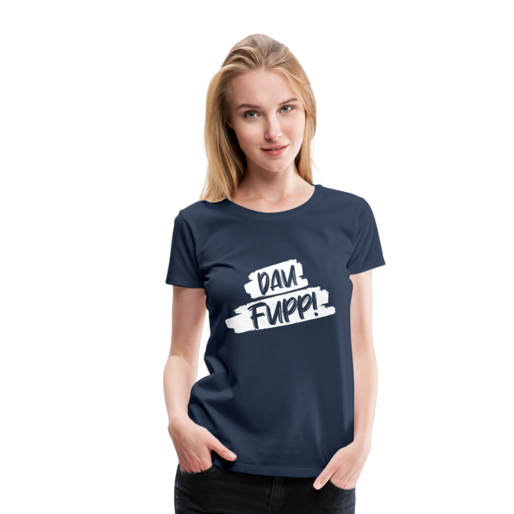 Dau Fupp Frauen Premium T-Shirt - Navy