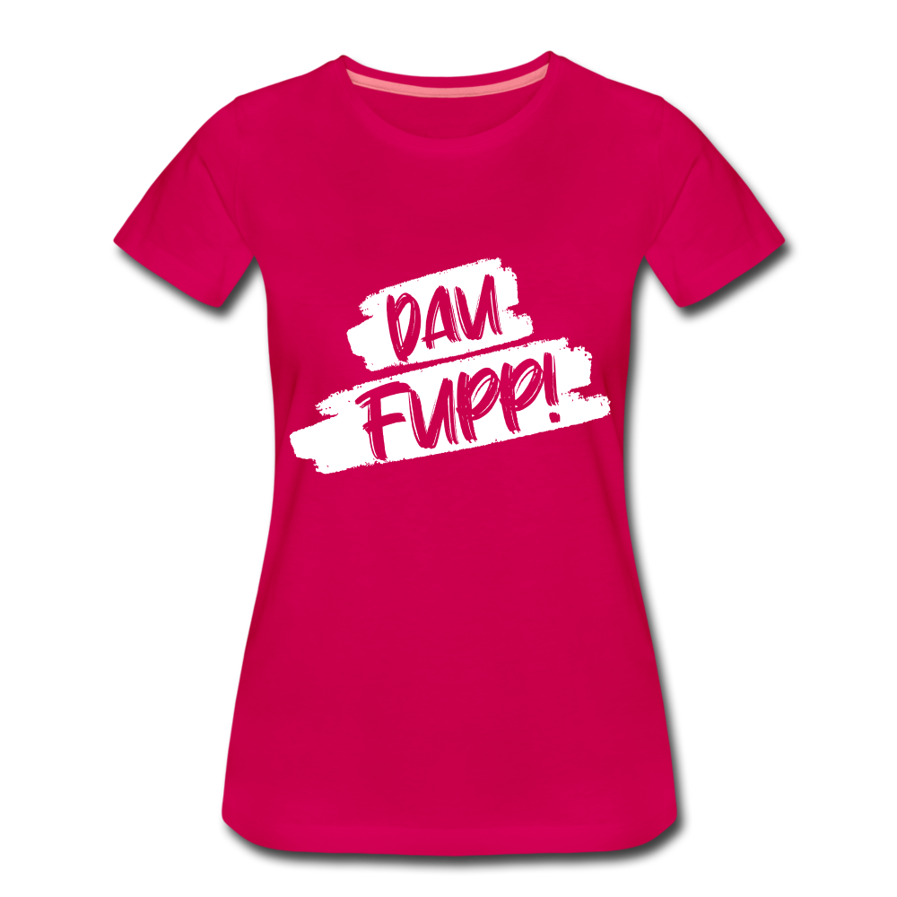 Dau Fupp Frauen Premium T-Shirt - dunkles Pink