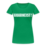 Goarneist Frauen Premium T-Shirt - Kelly Green