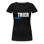 Mein Trier Frauen Premium T-Shirt - Schwarz