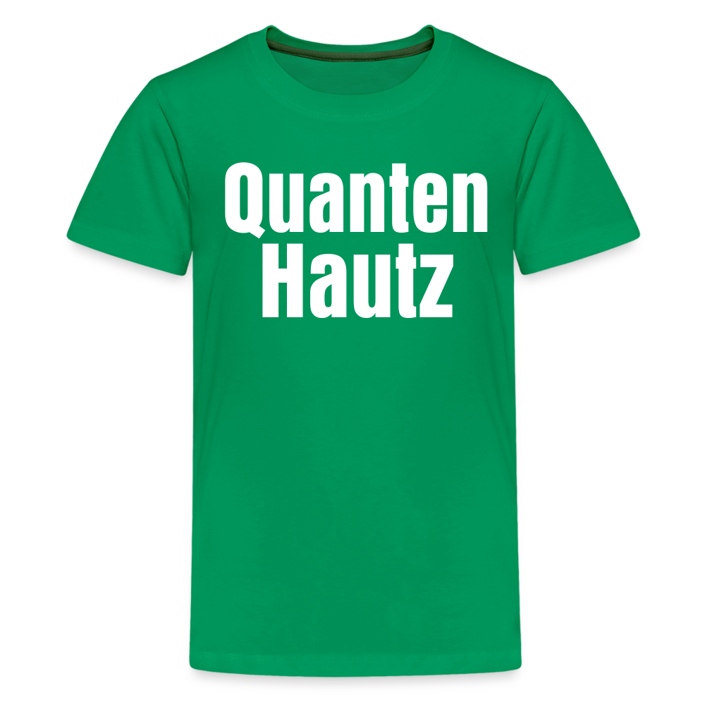 Quanten Hautz Teenager Premium T-Shirt - Kelly Green