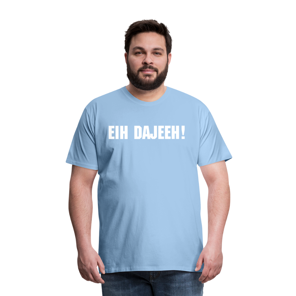 Eih Dajeeh! Männer Premium T-Shirt - Sky