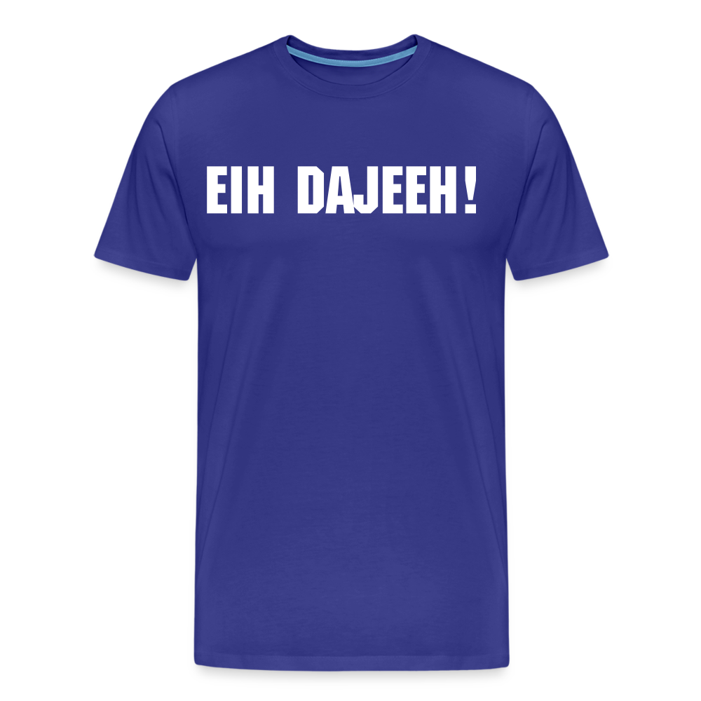 Eih Dajeeh! Männer Premium T-Shirt - Königsblau