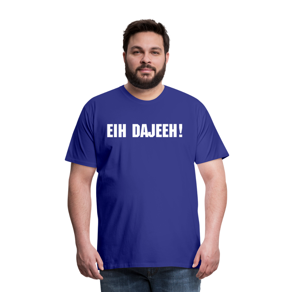 Eih Dajeeh! Männer Premium T-Shirt - Königsblau