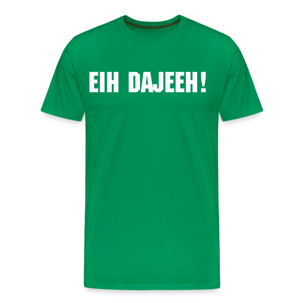Eih Dajeeh! Männer Premium T-Shirt - Kelly Green