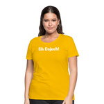 Eih Dajeeh! Frauen Premium T-Shirt - Sonnengelb