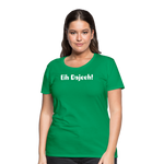 Eih Dajeeh! Frauen Premium T-Shirt - Kelly Green
