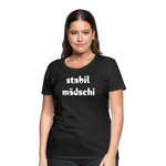 Stabil Mädschi Frauen Premium T-Shirt - Schwarz