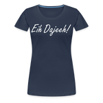 Eih Dajeeh! Frauen Premium T-Shirt - Navy