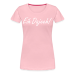 Eih Dajeeh! Frauen Premium T-Shirt - Hellrosa