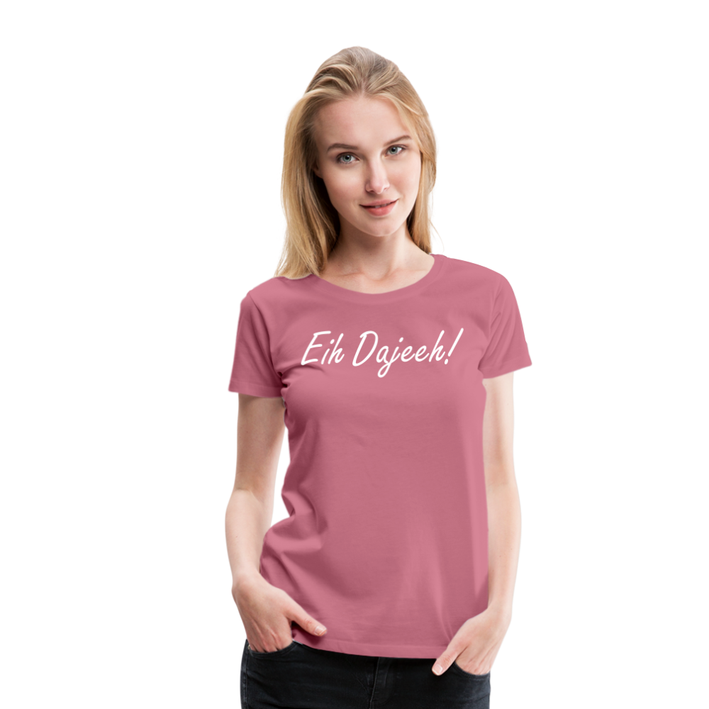Eih Dajeeh! Frauen Premium T-Shirt - Malve